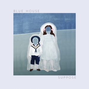 Blue House - Suppose in der Gruppe VINYL / Pop-Rock,Övrigt bei Bengans Skivbutik AB (3920922)