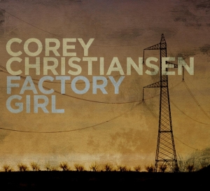 Corey Christiansen - Factory Girl in der Gruppe CD / Jazz bei Bengans Skivbutik AB (3920931)