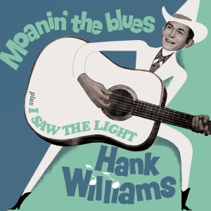 Hank Williams - Moanin' The Blues + I Saw The Light in der Gruppe CD / Country bei Bengans Skivbutik AB (3921050)