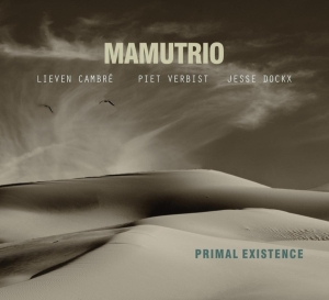 Mamutrio - Primal Existence in der Gruppe CD / Jazz bei Bengans Skivbutik AB (3921093)