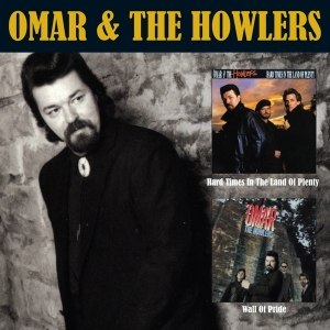 Omar & The Howlers - Hard Times In The Land Of Plenty/Wall Of Pride in der Gruppe CD / Blues,Jazz bei Bengans Skivbutik AB (3921152)