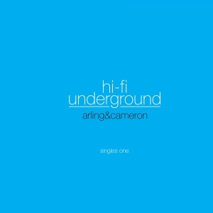 Arling & Cameron - Hi-Fi Underground - Singles One in der Gruppe CD / Pop-Rock,Övrigt bei Bengans Skivbutik AB (3921228)