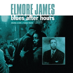 Elmore James - Blues After Hours Plus in der Gruppe UNSERE TIPPS / Weihnachtsgeschenktipp Vinyl bei Bengans Skivbutik AB (3921284)