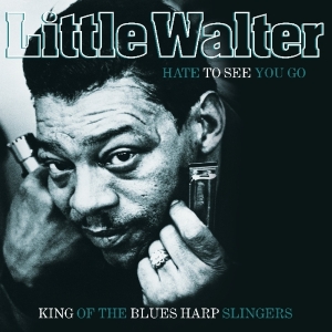 Little Walter W. Baby Face Leroy Muddy Waters J. - Hate To See You Go in der Gruppe VINYL / Blues,Jazz bei Bengans Skivbutik AB (3921608)