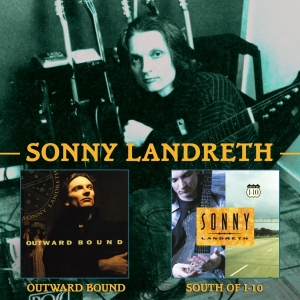 Sonny Landreth - Outward Bound/ South Of I-10 in der Gruppe CD / Blues,Jazz bei Bengans Skivbutik AB (3922401)