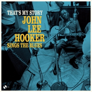 John Lee Hooker - That's My Story: John Lee Hooker Sings The Blues in der Gruppe VINYL / Blues,Jazz bei Bengans Skivbutik AB (3922509)