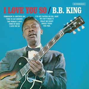 B.B. King - I Love You So in der Gruppe VINYL / Blues,Jazz bei Bengans Skivbutik AB (3922550)