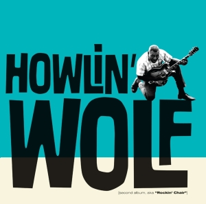 Howlin' Wolf - Howlin' Wolf - Howlin' Wolf (A.K.A. Rockin' Chair) in der Gruppe UNSERE TIPPS / Weihnachtsgeschenktipp CD bei Bengans Skivbutik AB (3922755)