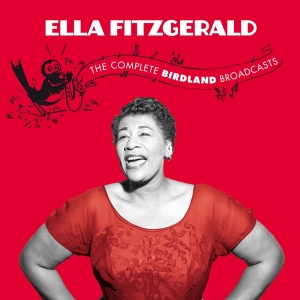 Ella Fitzgerald - Complete Birdland Broadcasts in der Gruppe CD / Jazz bei Bengans Skivbutik AB (3922770)