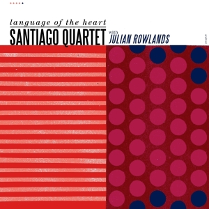 The Santiago Quartet - Language Of The Heart in der Gruppe CD / Elektroniskt,World Music bei Bengans Skivbutik AB (3923069)