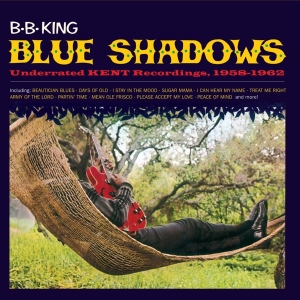 B.B. King - Blue Shadows - Underrated Kent Recordings in der Gruppe UNSERE TIPPS / Weihnachtsgeschenktipp CD bei Bengans Skivbutik AB (3923181)