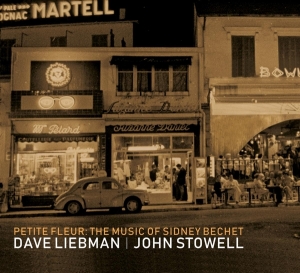 Liebman Dave/John Stowell - Petite Fleur: The Music Of Sidney Bechet in der Gruppe CD / Jazz bei Bengans Skivbutik AB (3923332)