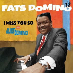 Fats Domino - I Miss You So/ Just Domino in der Gruppe CD / Pop-Rock,Övrigt bei Bengans Skivbutik AB (3923502)