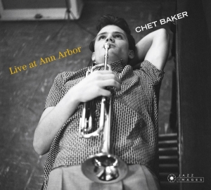 Baker Chet - Live At Ann Arbor in der Gruppe UNSERE TIPPS / Weihnachtsgeschenktipp CD bei Bengans Skivbutik AB (3923529)