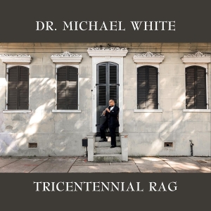 Michael White - Tricentennial Rag in der Gruppe CD / Jazz bei Bengans Skivbutik AB (3923540)