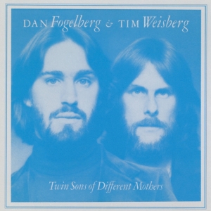 Dan & Tim Weisberg Fogelberg - Twin Sons Of Diffrent Mothers in der Gruppe CD / Pop-Rock bei Bengans Skivbutik AB (3923711)