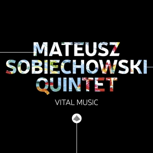 Mateusz -Quintet- Sobiechowski - Vital Music in der Gruppe CD / Jazz bei Bengans Skivbutik AB (3923989)