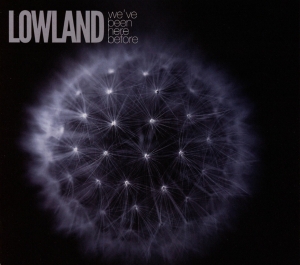 Lowland - We've Been Here Before in der Gruppe UNSERE TIPPS / Weihnachtsgeschenktipp CD bei Bengans Skivbutik AB (3924111)