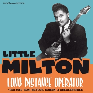 Little Milton - Long Distance Operator 1953-1962 Sun, Meteor, Bobbin.. in der Gruppe CD / Pop-Rock,RnB-Soul,Övrigt bei Bengans Skivbutik AB (3924163)