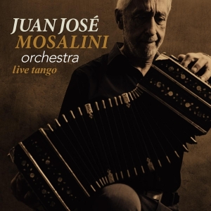 Juan Jose -Orchestra- Mosalini - Live Tango in der Gruppe CD / Jazz bei Bengans Skivbutik AB (3924333)