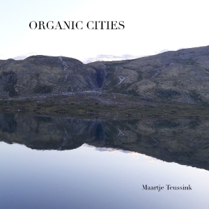 Maartje Teussink - Organic Cities in der Gruppe -Start Sell bei Bengans Skivbutik AB (3924335)