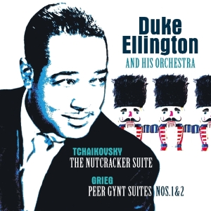 Duke Ellington & His Famous Orchestra - Tchaikovsky: Nutcracker Suite/Grieg:Peer Gynt Suite in der Gruppe VINYL / Jazz bei Bengans Skivbutik AB (3924401)