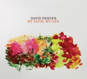 Friesen David - My Faith, My Life in der Gruppe CD / Jazz bei Bengans Skivbutik AB (3924961)