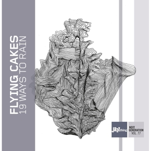 Flying Cakes - 19 Ways To Rain in der Gruppe CD / Jazz bei Bengans Skivbutik AB (3925184)