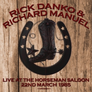 Danko Rick & Richard Manuel - Live At The Horseman Saloon in der Gruppe CD / Pop-Rock bei Bengans Skivbutik AB (3925300)