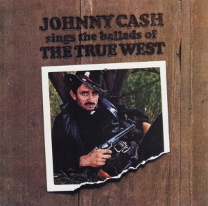 Johnny Cash - Sings The Ballads Of The True West in der Gruppe CD / Country bei Bengans Skivbutik AB (3925654)