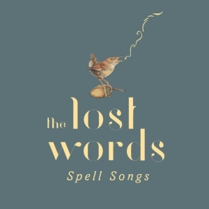 Lost Words: Spell Songs - Lost Words: Spell Songs in der Gruppe CD / Pop-Rock,World Music bei Bengans Skivbutik AB (3925675)