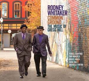 Rodney (Quintet) Whitaker - Common Ground: The Music Of Gregg Hill in der Gruppe CD / Jazz bei Bengans Skivbutik AB (3925782)