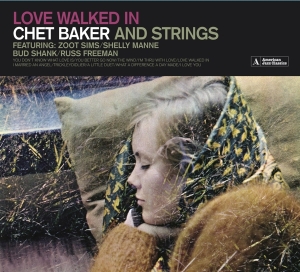 Baker Chet - Love Walked In (chet Baker And Strings) in der Gruppe CD / Jazz bei Bengans Skivbutik AB (3925825)