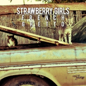 Strawberry Girls - French Ghetto in der Gruppe CD / Pop-Rock,Övrigt bei Bengans Skivbutik AB (3927208)