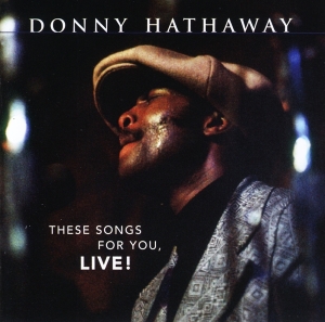 Donny Hathaway - These Songs For You, Live! in der Gruppe CD / RnB-Soul bei Bengans Skivbutik AB (3927249)