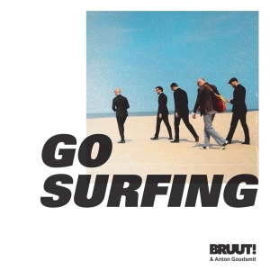 Bruut! & Anton Goudsmit - Go Surfing in der Gruppe UNSERE TIPPS / Weihnachtsgeschenktipp CD bei Bengans Skivbutik AB (3927590)