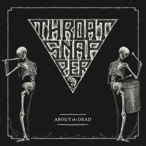 Throatsnapper - About The Dead in der Gruppe CD bei Bengans Skivbutik AB (3927592)