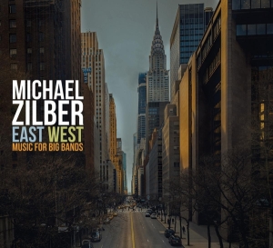 Michael Zilber - East West: Music For Big Bands in der Gruppe CD / Jazz bei Bengans Skivbutik AB (3927644)