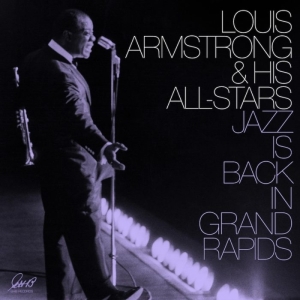 Louis & His All Sta Armstrong - Jazz Is Back In Grand Rapids in der Gruppe Minishops / Louis Armstrong bei Bengans Skivbutik AB (3927814)