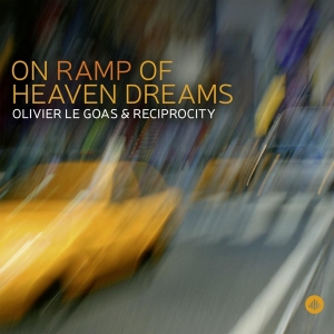 Olivier Le & Reciprocity Goas - On Ramp Of Heaven Dreams in der Gruppe CD / Jazz bei Bengans Skivbutik AB (3927852)