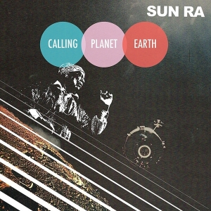 Sun Ra - Calling Planet Earth in der Gruppe UNSERE TIPPS / Weihnachtsgeschenktipp Vinyl bei Bengans Skivbutik AB (3927865)