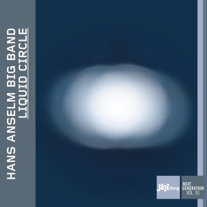 Hans -Big Band- Anselm - Liquid Circle in der Gruppe CD / Jazz bei Bengans Skivbutik AB (3927870)