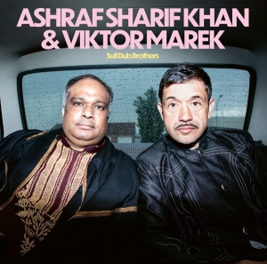 Khan Ashraf Sharif & Viktor Marek - Sufi Dub Brothers in der Gruppe VINYL / Elektroniskt,World Music bei Bengans Skivbutik AB (3928453)