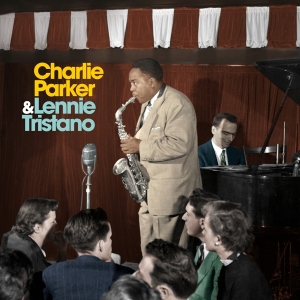 Charlie & Lennie Tristano Parker - Charlie Parker With Lennie Tristano in der Gruppe VINYL / Jazz bei Bengans Skivbutik AB (3928516)