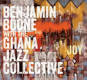 Boone Benjamin & The Ghana Jazz Collective - Joy in der Gruppe CD / Jazz bei Bengans Skivbutik AB (3928531)