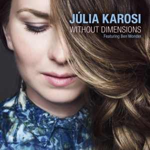 Julia Karosi - Without Dimensions in der Gruppe CD / Jazz,Klassiskt bei Bengans Skivbutik AB (3928549)