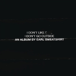 Earl Sweatshirt - I Don't Like Shit: I Don't Go Outside in der Gruppe Minishops / Earl Sweatshirt bei Bengans Skivbutik AB (3928553)