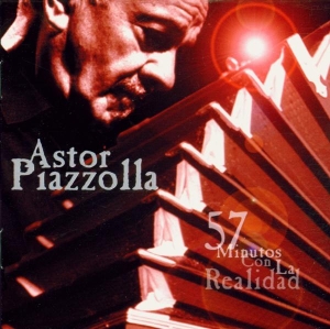 Astor Piazzolla - 57 Minutos Con La Realida in der Gruppe CD / Elektroniskt,World Music bei Bengans Skivbutik AB (3928885)