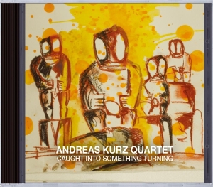 Andreas Kurz - Caught Into Something Turning in der Gruppe CD / Jazz bei Bengans Skivbutik AB (3929023)