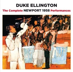 Ellington Duke - Complete Newport 1958 Performances in der Gruppe CD / Jazz bei Bengans Skivbutik AB (3929633)